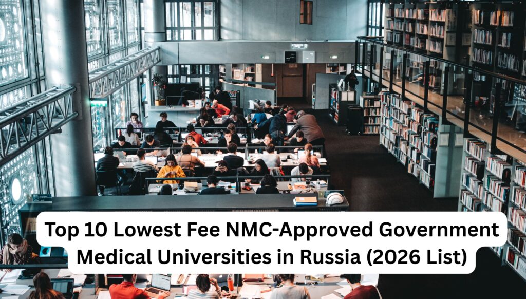 Top 10 Lowest Fee NMC-Approved Government Medical Universities in Russia (2026 List)