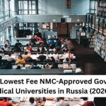 Top 10 Lowest Fee NMC-Approved Government Medical Universities in Russia (2026 List)