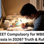 Is NEET Required for MBBS in Russia? 2026 Rules & Passing Cutoff Marks