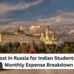 Living Cost in Russia for Indian Students 2026-27: Monthly Expense Breakdown